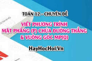 Cách viết phương trình mặt phẳng (P) chứa đường thẳng d và vuông góc với mặt phẳng (Q) trong Oxyz